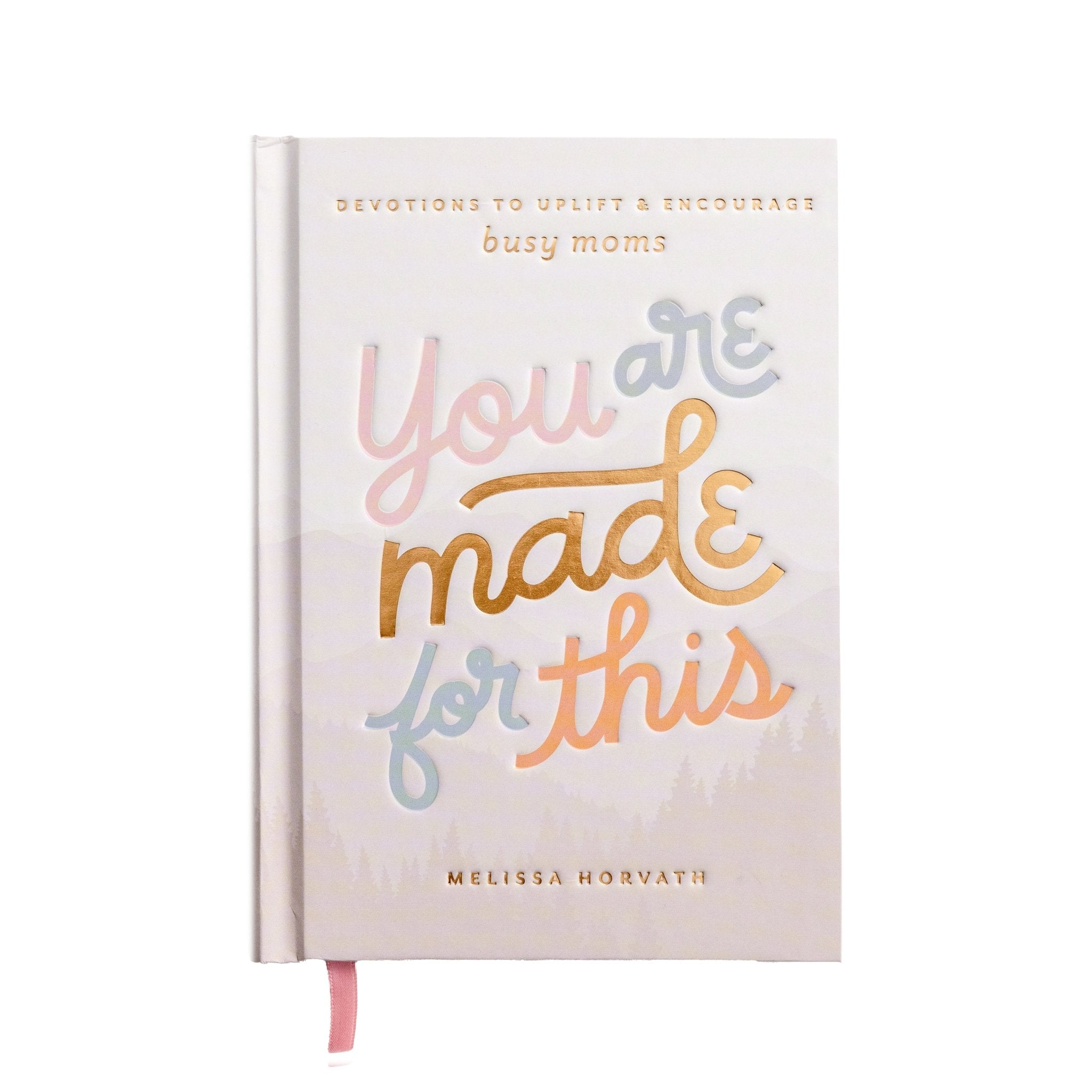 You Are Made For This devotional hardcover book 5x7