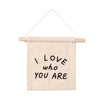 I Love Who You Are canvas hang sign in natural color